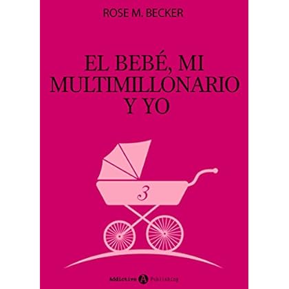 El bebé, mi multimillonario y yo – Vol. 3 El bebé, mi multimillonario y yo – Vol. 3