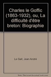 Charles Le Goffic (1863-1932) ou De la difficulté d'être breton