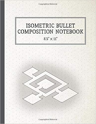 Isometric Bullet Grid Composition Notebook: 8.5” x 11” Perspective Dot Gaming Paper Isometric Bullet Grid Composition Notebook: 8.5” x 11” Perspective Dot Gaming Paper
