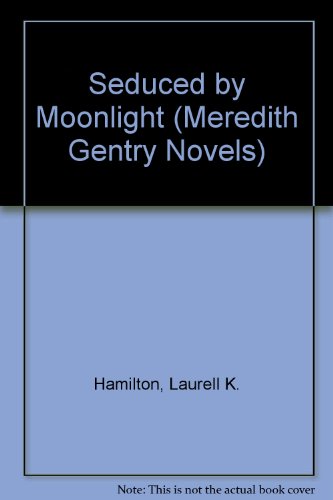 Seduced by Moonlight (Meredith Gentry, Book 3)