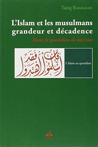 L' islam et les musulmans, grandeur et décadence