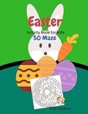 Easter Activity Book for Kids 50 Maze Fun Games: Mazes Puzzles Activity Book for Kids Ages 6-8 Easy Games Children Challenging Maze Book by Kecia Shoen
