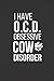 I Have O.C.D. Obsessive Cow Disorder: Funny Cow Gifts ~ Lined Notebook / Journal To Write In 6