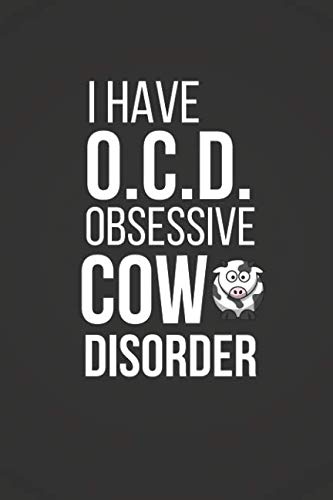 I Have O.C.D. Obsessive Cow Disorder: Funny Cow Gifts ~ Lined Notebook / Journal To Write In 6