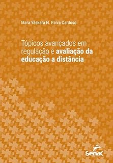 Livro Tópicos avançados em regulação e avaliação da educação a distância (Série Universitária)