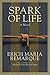 Spark of Life: A Novel by Erich Maria Remarque, James Stern