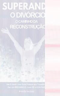 Livro Superando o Divórcio, o Caminho da Reconstrução