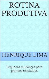 Livro ROTINA PRODUTIVA: Pequenas mudanças para grandes resultados