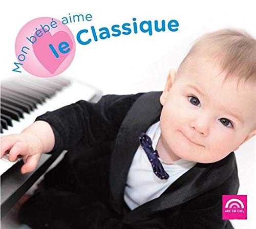 Mon Bebe Aime Le Classique Amazon Com Books