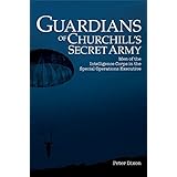 Guardians of Churchill's Secret Army: Men of the Intelligence Corps in the Special Operations Executive