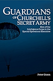 Guardians of Churchill's Secret Army: Men of the Intelligence Corps in the Special Operations Executive