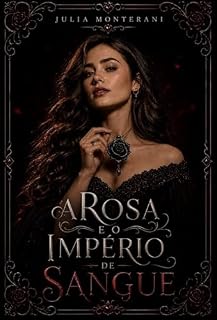 Livro A ROSA E O IMPÉRIO DE SANGUE