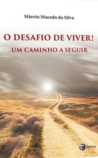 Livro O DESAFIO DE VIVER!: UM CAMINHO A SEGUIR (Viver é aprender!)