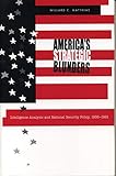 America's Strategic Blunders: Intelligence Analysis and National Security Policy, 1936-1991 by Willard C. Matthias