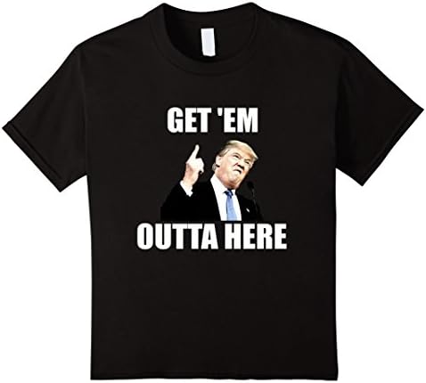 Kids Get 'Em Outta Here Donald Trump T-Shirt 8 Black