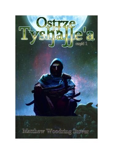 Ostrze Tyshalle'a, część 1