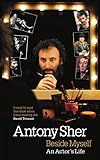 Beside Myself: An Actor's Life by Antony Sher