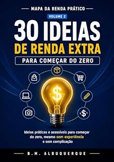 Livro 30 Ideias de Renda Extra para Começar do Zero: Ideias práticas e acessíveis para começar do zero, mesmo sem experiência e sem complicação (Mapa da Renda Prático Livro 2)