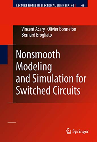 Nonsmooth Modeling and Simulation for Switched Circuits (Lecture Notes in Elect…