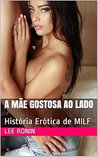 Livro A Mãe Gostosa ao Lado : História Erótica de MILF