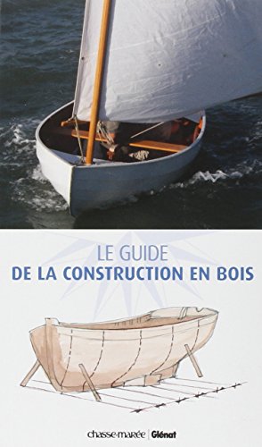 Le  guide de la construction des bateaux en bois