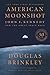 American Moonshot: John F. Kennedy and the Great Space Race by Douglas Brinkley