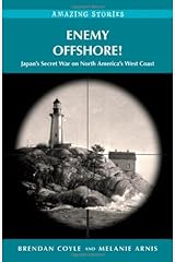 Enemy Offshore Japans Secret War On North Americas West Coast Amazing
Stories