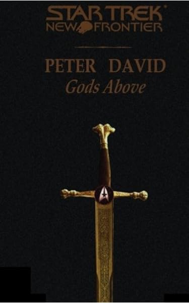 Amazon Com Star Trek New Frontier Gods Above Star Trek The Next Generation 9781476772981 David Peter Books