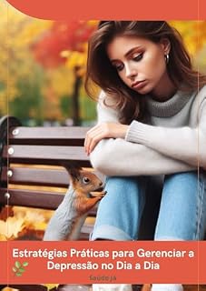 Livro Estratégias Práticas para Gerenciar a Depressão no Dia a Dia