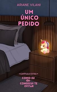 Livro Um Único Pedido: Conto especial de Dia dos Namorados de Como Eu Não Consegui Te Evitar