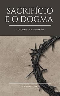 Livro Dogma do sacrifício : Teologar em comunhão