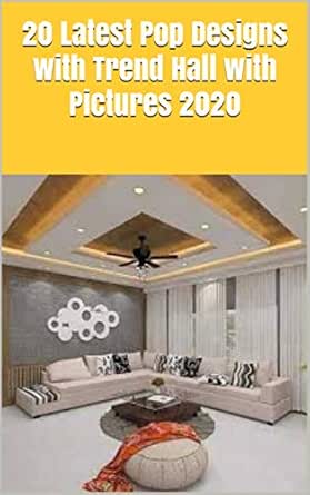 20 Latest Pop Designs With Trend Hall With Pictures 2020 Kindle Edition By Michael Jack Arts Photography Kindle Ebooks Amazon Com