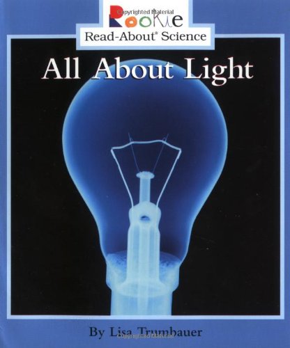 All about Light (Rookie Read-About Science (Prebound))