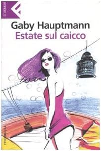 Gaby Hauptmann - Estate sul caicco (2007)