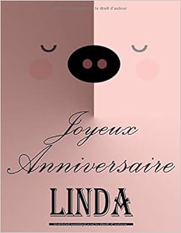 Joyeux Anniversaire Linda Cahier De Dessins Carnet De Croquis Personnalise Format Extra Large 550 Pages A Remplir De Croquis Unique Couverture Motif Cochon Mignon Cadeau D Anniversaire Pour