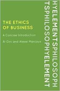 Amazon Com The Ethics Of Business A Concise Introduction