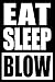 Eat Sleep Blow | Notebook for Glassblowers, Medium Ruled Journal by Useful Hobbies Books