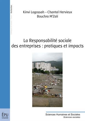 La  responsabilité sociale des entreprises, pratiques et impacts