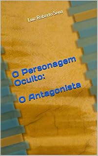 Livro O Personagem Oculto: O Antagonista