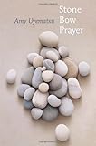 Stone Bow Prayer
