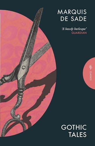 Three by Marquis De Sade: Justine, The 120 Days of Sodom