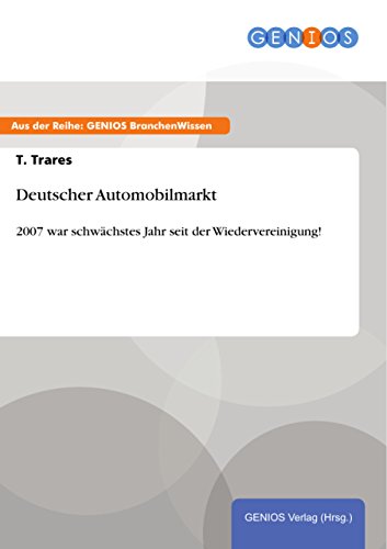 Amazon Com Deutscher Automobilmarkt 2007 War Schwachstes Jahr