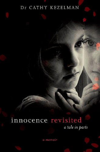 Innocence Revisited: A Tale in Parts by Dr. Cathy Kezelman