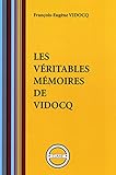 Les véritables mémoires de Vidocq (par Vidocq) (French Edition) by François-Eugène Vidocq