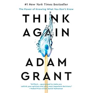 Think Again: The Power of Knowing What You Don’t Know