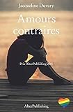 Amours contraires (French Edition) by Jacqueline Duvary