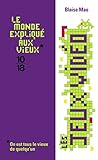 Le monde expliqué aux vieux : les jeux vidéo (MONDE EXP VIEUX) (French Edition) by 