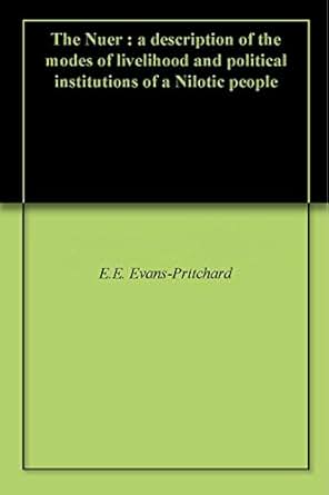 The Nuer A Description Of The Modes Of Livelihood And