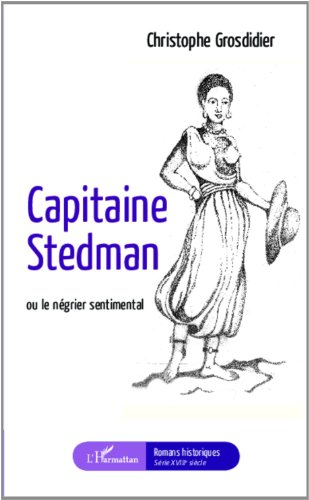 Capitaine Stedman ou Le négrier sentimental