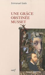 Une  grâce obstinée, Musset